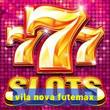 vila nova futemax